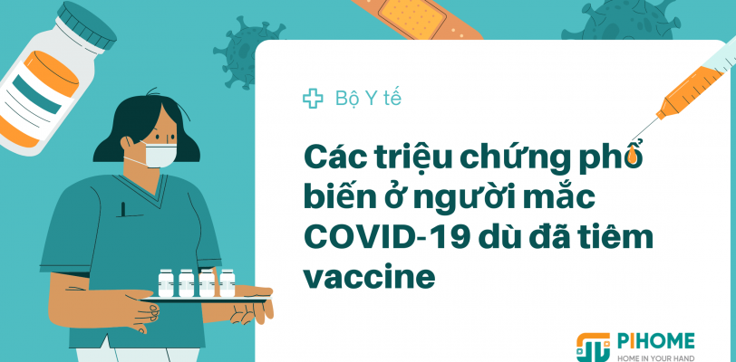 Các triệu chứng phổ biến ở người mắc COVID-19 dù đã tiêm vaccine