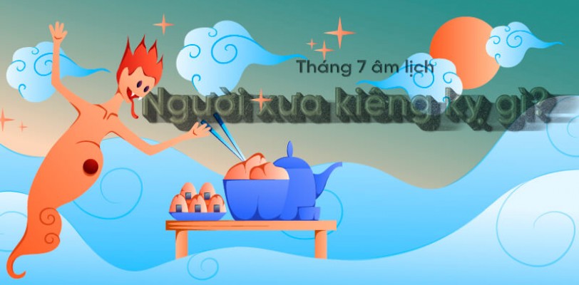 Tháng cô hồn kiêng ăn gì để tránh xui xẻo và thu hút may mắn?